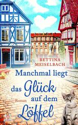 Manchmal liegt das Gl&uuml;ck auf dem L&ouml;ffel
