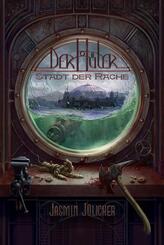 Stadt der Rache (Der H&uuml;ter: Steampunk-Krimi Band 5)