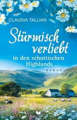St&uuml;rmisch verliebt in den schottischen Highlands (Verliebt in Schottland 5)