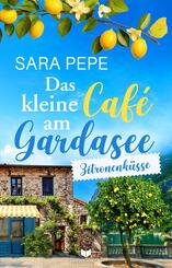 Das kleine Caf&eacute; am Gardasee: Zitronenk&uuml;sse