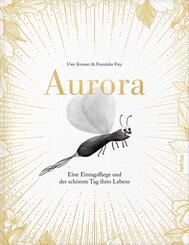 Aurora - Eine Eintagsfliege und der sch&ouml;nste Tag ihres Lebens