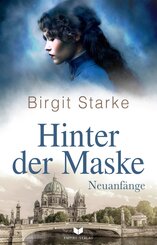 Hinter der Maske: Neuanf&auml;nge