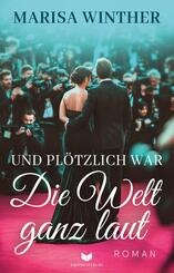 Und pl&ouml;tzlich war die Welt ganz laut