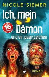 Ich, mein D&auml;mon und ein paar Leichen: Eine absurd witzige Horrorkom&ouml;die mit sehr viel Blut
