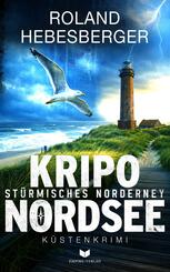 KRIPO NORDSEE - St&uuml;rmisches Norderney: K&uuml;stenkrimi