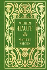 Wilhelm Hauff: S&auml;mtliche M&auml;rchen: Mit Illustrationen