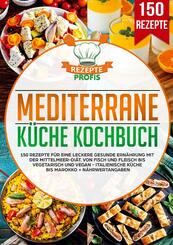Mediterrane K&uuml;che Kochbuch