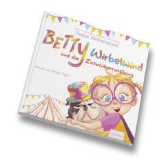 Betty Wirbelwind und die Zirkus&uuml;berraschung