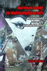 Marlenes Kampf im Wahlkampfgesch&auml;ft