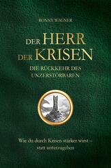 Der Herr der Krisen: die R&uuml;ckkehr des Unzerst&ouml;rbaren