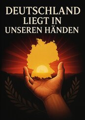 Deutschland liegt in unseren H&auml;nden