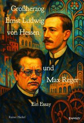 Gro&szlig;herzog Ernst Ludwig von Hessen und Max Reger