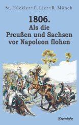 1806. Als die Preu&szlig;en und Sachsen vor Napoleon flohen