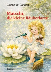 Matschi, die kleine R&auml;uberlarve