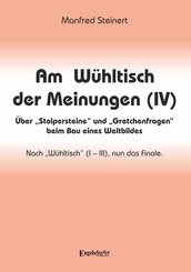 Am W&uuml;hltisch der Meinungen (IV)
