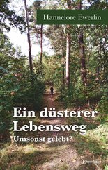 Ein d&uuml;sterer Lebensweg