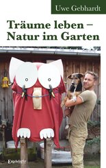 Tr&auml;ume leben - Natur im Garten