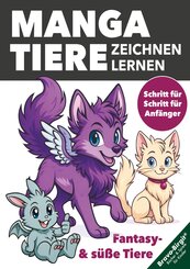 Manga-Tiere zeichnen lernen f&uuml;r Kinder ab 8 Jahren