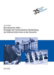 Dem Deutschen Volke - Strategien der kommunikativen R&uuml;ckbindung von Volksvertreter:innen an den Souver&auml;n