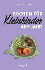 Kochen f&uuml;r Kleinkinder ab 1 Jahr