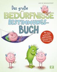 Das gro&szlig;e Bed&uuml;rfnisse-Bestimmungsbuch