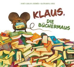 Klaus, die B&uuml;chermaus. Bilderbuch