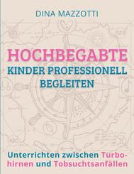 Hochbegabte Kinder professionell begleiten