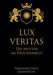 Lux Veritas - Die Mutter im Drachenblut