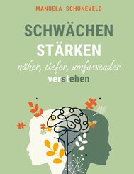 Schw&auml;chen St&auml;rken - n&auml;her, tiefer umfassender verstehen