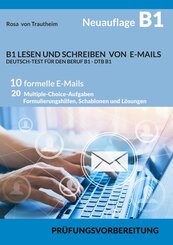 B1 LESEN UND SCHREIBEN VON E-MAILS * DEUTSCH-TEST F&Uuml;R DEN BERUF B1 - DTB B1