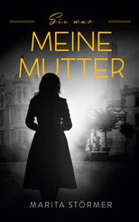 Sie war meine Mutter