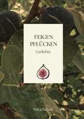 Feigen pfl&uuml;cken