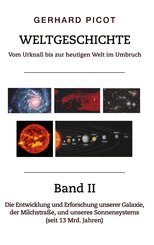 Weltgeschichte - Vom Urknall bis zur heutigen Welt im Umbruch - Band II
