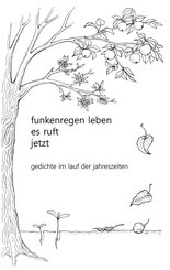 funkenregen leben, es ruft, jetzt
