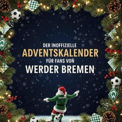 Der inoffizielle Adventskalender f&uuml;r Fans von Werder Bremen