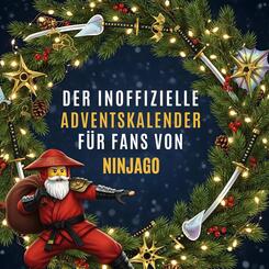 Der inoffizielle Adventskalender f&uuml;r Fans von Ninjago