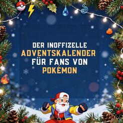 Der inoffizielle Adventskalender f&uuml;r Fans von Pok&eacute;mon