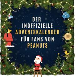 Der inoffizielle Adventskalender f&uuml;r Fans von Peanuts