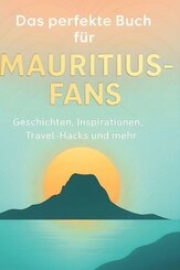 Das perfekte Buch f&uuml;r Mauritius-Fans