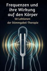 Frequenzen und ihre Wirkung auf den K&ouml;rper