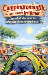 Campingromantik und andere Irrt&uuml;mer
