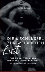 Die 8 Schl&uuml;ssel zur weiblichen Lust