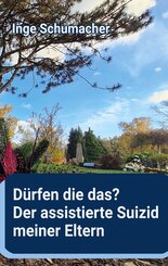 D&uuml;rfen die das? Der assistierte Suizid meiner Eltern