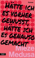 H&auml;tte ich es vorher gewusst, h&auml;tte ich es genauso gemacht