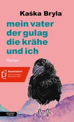 Mein Vater, der Gulag, die Kr&auml;he und ich