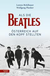 Als die Beatles &Ouml;sterreich auf den Kopf stellten