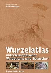 Wurzelatlas mitteleurop&auml;ischer Waldb&auml;ume und Str&auml;ucher