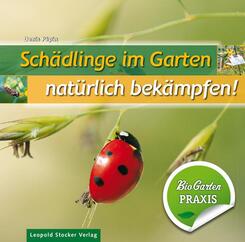 Sch&auml;dlinge im Garten - nat&uuml;rlich bek&auml;mpfen!