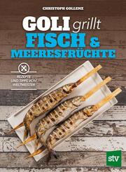 Goli grillt Fisch & Meeresfr&uuml;chte