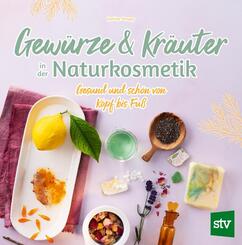 Gew&uuml;rze und Kr&auml;uter in der Naturkosmetik